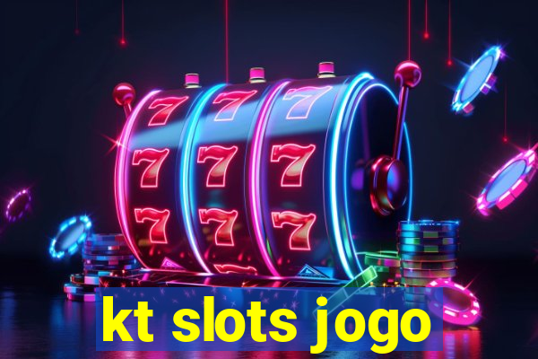 kt slots jogo